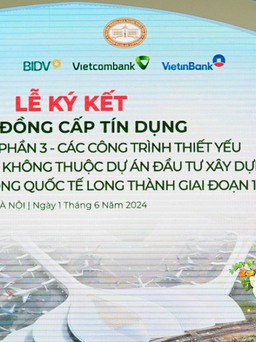 3 ngân hàng hợp vốn cho ACV vay 1,8 tỉ USD làm sân bay Long Thành