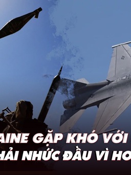 Điểm xung đột: Ukraine gặp khó với F-16; Mỹ phải nhức đầu vì Houthi?