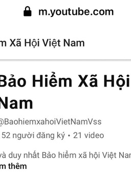 BHXH Việt Nam mở kênh thông tin trên YouTube