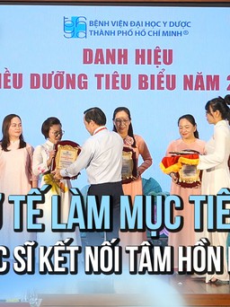 Bệnh viện ra mắt 'văn hóa tử tế': khi bác sĩ kết nối tâm hồn người bệnh