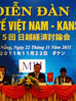 Khai mạc diễn đàn kinh tế Việt Nam - Kansai lần thứ 5