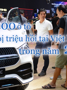 Năm 2022, gần 6.400 ô tô tại Việt Nam ‘lãnh án’ triệu hồi, Mercedes chiếm đa số