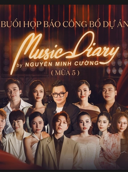 Nhạc sĩ Nguyễn Minh Cường ra mắt ‘Music Diary’ mùa 5 với nhiều ca sĩ nổi tiếng