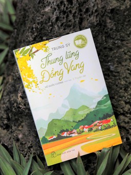 ‘Thung lũng Đồng Vang’ của nhà văn Trung Sỹ, làn gió mới cho văn học thiếu nhi