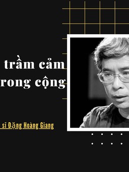 Tiến sĩ Đặng Hoàng Giang: Nhiều trẻ trầm cảm đang bị cô độc trong cộng đồng!