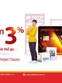 Nhận vô vàn ưu đãi khi thanh toán bằng thẻ đồng thương hiệu HDBank Vietjet Classic