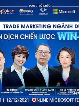 Hội thảo trực tuyến: ‘Trade marketing ngành dược, chuyển dịch chiến lược win-win’