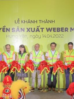 Saint-Gobain Việt Nam khánh thành dây chuyền sản xuất keo Weber tại Hưng Yên