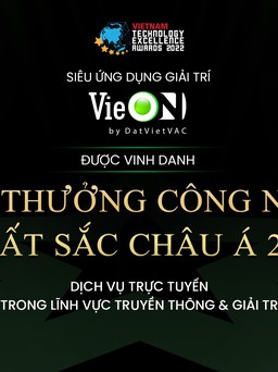 Vị thế dẫn đầu, VieON thắng ‘Giải thưởng công nghệ xuất sắc châu Á’ 2 năm liền