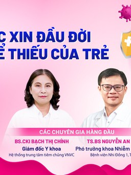 Trẻ đầu đời cần tiêm vắc xin đầy đủ
