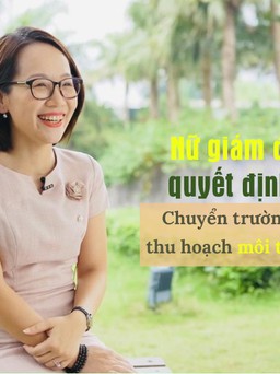 Nữ giám đốc 8X quyết định bản lĩnh thay đổi cuộc đời con chỉ sau 6 tháng