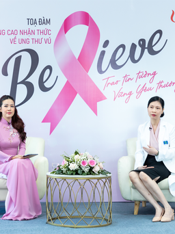 Tọa đàm tư vấn: Những ‘điểm sáng’ trong tầm soát, điều trị ung thư vú
