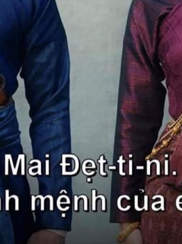 'Mai đẹt-ti-ni' là gì mà ai cũng muốn có?