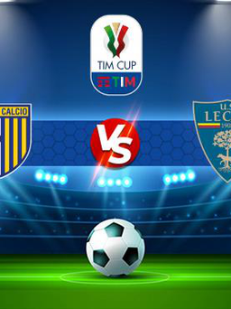Trực tiếp bóng đá Parma vs Lecce, Coppa Italia, 23:00 15/08/2021