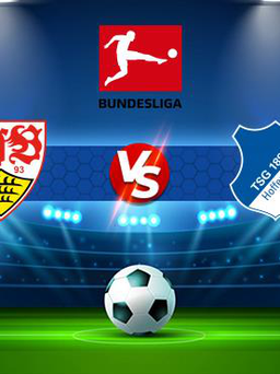 Trực tiếp bóng đá Stuttgart vs Hoffenheim, Bundesliga, 20:30 02/10/2021