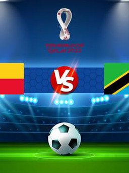 Trực tiếp bóng đá Benin vs Tanzania, WC Africa, 20:00 10/10/2021
