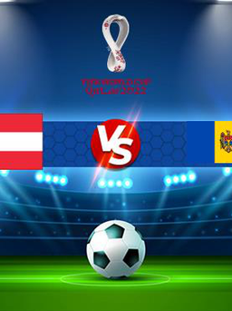 Trực tiếp bóng đá Áo vs Moldova, WC Europe, 02:45 16/11/2021