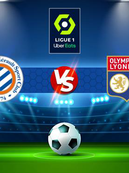 Trực tiếp bóng đá Montpellier vs Lyon, Ligue 1, 23:00 28/11/2021