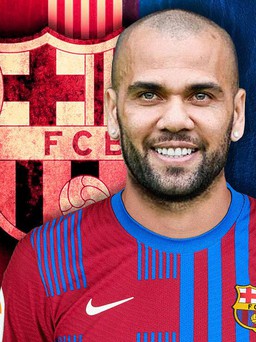 'Lão tướng' Dani Alves trở lại Barcelona với bản hợp đồng kỳ lạ