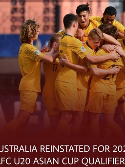 Nóng: AFC bất ngờ cho U.20 Úc trở lại thi đấu vòng loại U.20 châu Á
