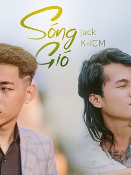 'Sóng gió' của Jack & K-ICM được nghe nhiều nhất Vpop