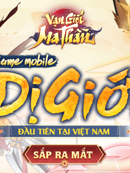 Vạn Giới Ma Thần - Game mobile đề tài dị giới sẽ ra mắt trong tháng 11