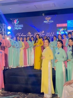Quảng Ninh thông tin vụ Miss Yoga Việt Nam 2022 tổ chức khi chưa đủ điều kiện