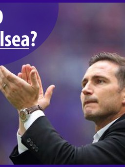 Lampard chính thức phát ngôn về việc dẫn dắt Chelsea