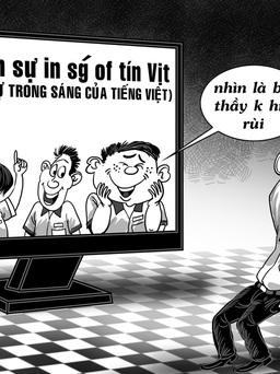 Người Việt không hiểu... tiếng Việt