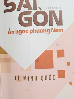 Trường ca về Sài Gòn của Lê Minh Quốc