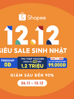 Shopee triển khai sự kiện 12.12 Siêu Sale Sinh Nhật