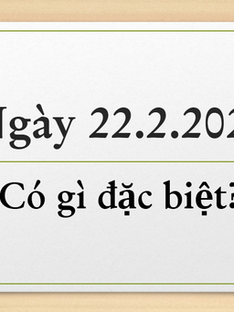 Ngày 22.2.2022 không những đẹp mà còn cực tốt, nhiều người quyết định cầu hôn