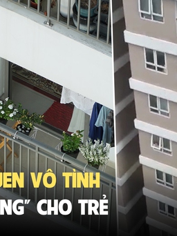 Bé 3 tuổi rơi từ tầng 12: Cách ngăn trẻ leo trèo ở ban công chung cư cao tầng?