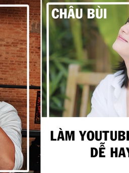 Châu Bùi, Dino Vũ: Tiền hay đam mê quyết định sự nghiệp YouTuber?