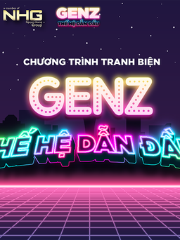 Ra mắt truyền hình thực tế về tranh biện Gen Z - Thế hệ dẫn đầu