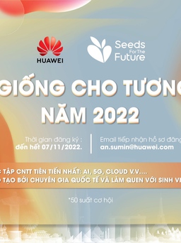 Huawei Việt Nam khởi động chương trình Hạt giống cho Tương lai 2022