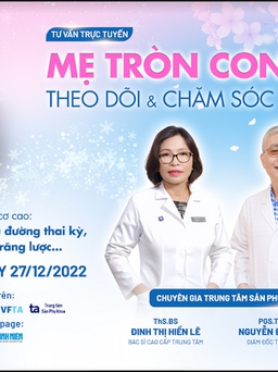 Mẹ tròn con vuông - Theo dõi và chăm sóc thai kỳ dịp tết