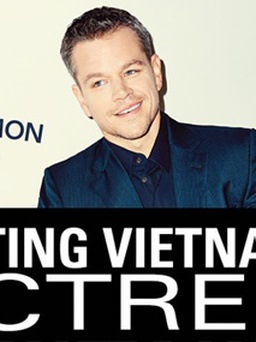 Hãng phim Hollywood đăng tuyển nữ diễn viên Việt đóng cùng Matt Damon