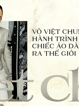 Võ Việt Chung và hành trình đưa chiếc áo dài lãnh Mỹ A ra thế giới