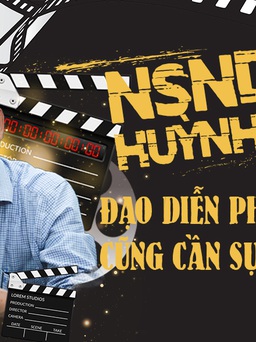 NSND Huỳnh Hùng: Đạo diễn phim tài liệu cũng cần sự dũng cảm