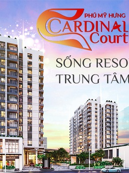 Phú Mỹ Hưng Cardinal Court: Sống resort giữa trung tâm tài chính