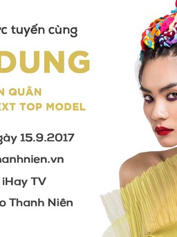 [Trực tiếp] Giao lưu trực tuyến cùng Kim Dung - Quán quân Vietnam's Next Top Model 2017
