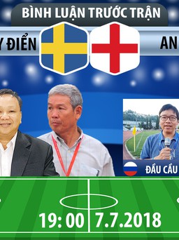 [BÌNH LUẬN TRƯỚC TRẬN] World Cup 2018: Thụy Điển - Anh