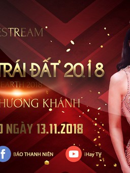 [Livestream] Hoa hậu trái đất 2018 Nguyễn Phương Khánh.