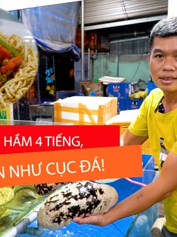 Truyền nhân 4 đời bán hải sản ‘khoe’ món ăn nhìn như cục đá, phải hầm 4 tiếng