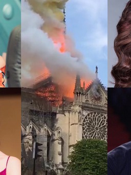 'Bàng hoàng và nghẹn lòng khi thấy Nhà thờ Đức Bà Paris chìm trong biển lửa'