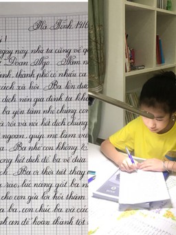 Xúc động bức thư 'chữ đẹp như in' con gái 10 tuổi gửi ba đang chống dịch