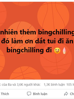 ‘Bing chilling’ là gì mà gây sốt trên mạng xã hội những ngày qua?