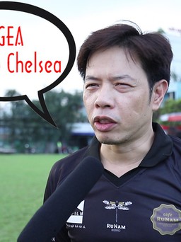 Diễn viên Thái Hòa: "De Gea sẽ giúp Chelsea vô địch FA Cup"