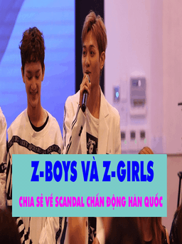 Đến Việt Nam, Z-Boys và Z-Girls chia sẻ về scandal chấn động Hàn Quốc
